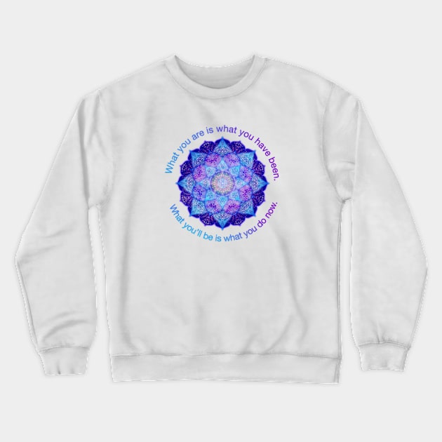 Purple Blue Mandala Inspirational Buddhist Quote Crewneck Sweatshirt by Dream and Design